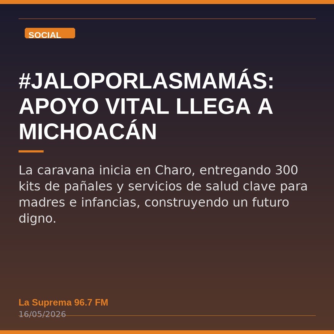 #JaloPorLasMamás: Apoyo Vital Llega a Michoacán