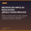 Michoacán Impulsa Educación: ¡Resultados Reales!