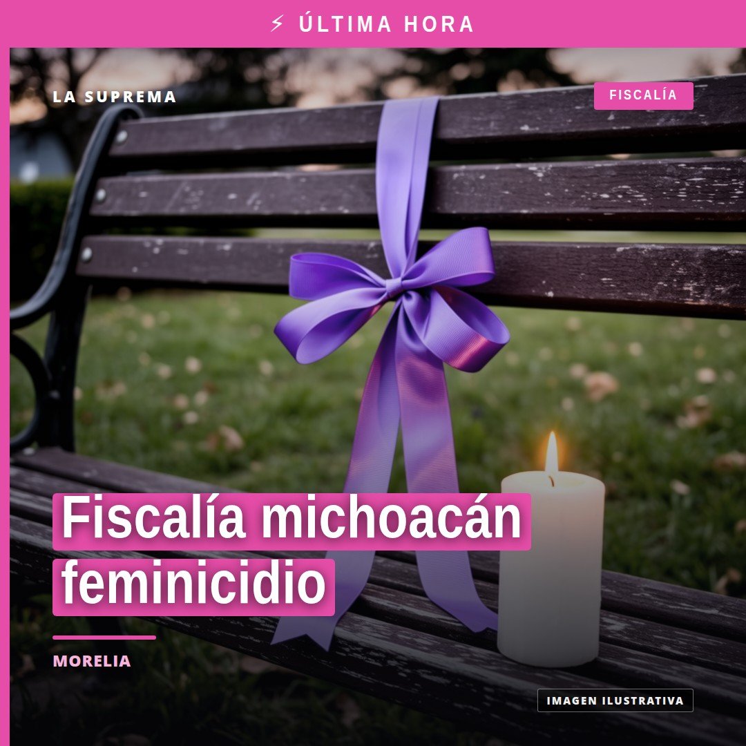 Fiscalía michoacán feminicidio: representación simbólica de justicia comunitaria en Morelia, con edificio de la Fiscalía