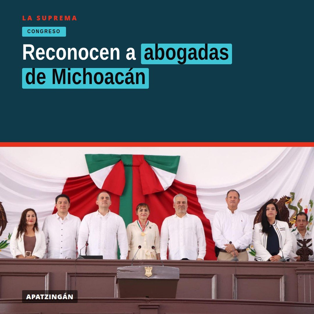 Ceremonia en Apatzingán donde se entrega la Condecoración Constitución de 1814 a representantes del Colegio de Abogadas de
